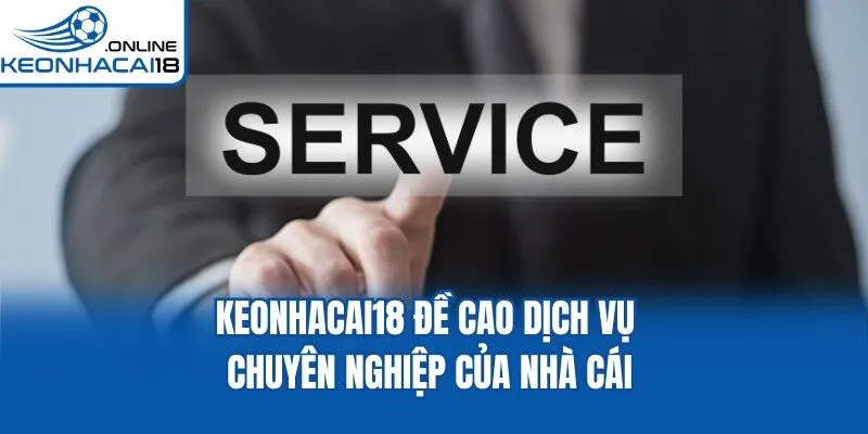 Tỷ lệ kèo đề cao dịch vụ chuyên nghiệp của nhà cái