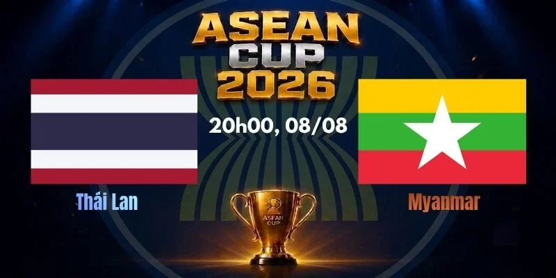 Soi Kèo Nhà Cái Thái Lan vs Myanmar, Lúc 20h00, 08/08