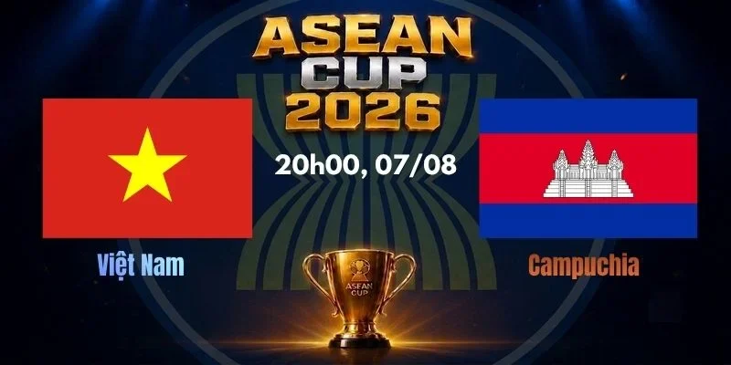 Soi Kèo Nhà Cái Việt Nam vs Campuchia, Lúc 20h00, 04/08