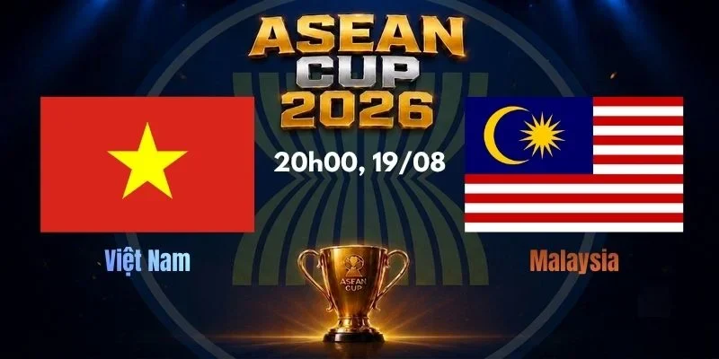 Soi Kèo Nhà Cái Việt Nam vs Malaysia, Lúc 20h00, 19/08